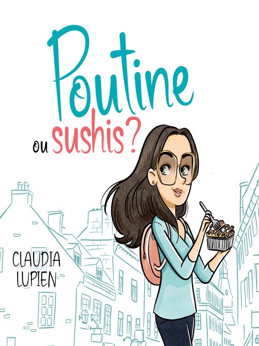 Title details for Poutine ou sushi by Claudia Lupien - Wait list